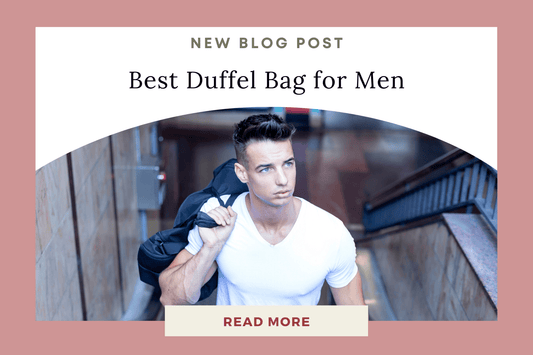 Best Duffel Bag for Men: Travel, Gym, and Everyday Use - Eunoia Selects