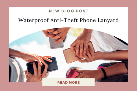Find a Waterproof Anti-Theft Phone Lanyard That Actually Works - Eunoia Selects