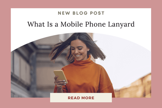 What Is a Mobile Phone Lanyard – And Why Every Traveler Needs One - Eunoia Selects