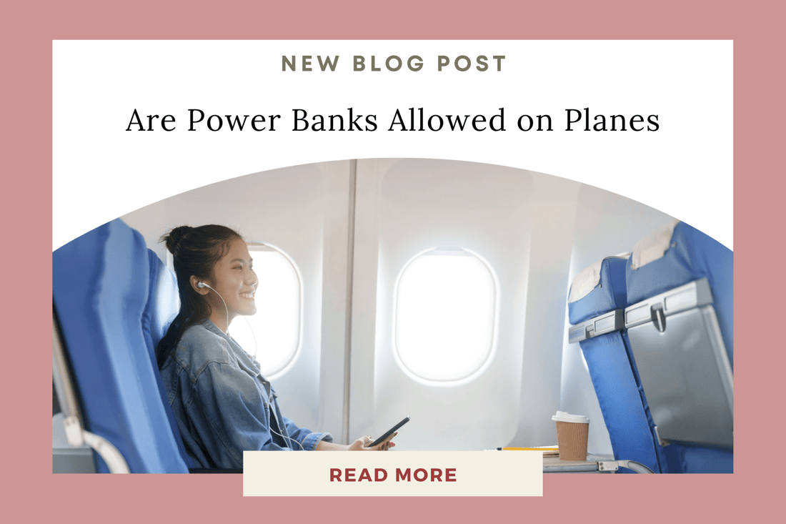 Are Power Banks Allowed on Planes? Everything You Need to Know Before Traveling - Eunoia Selects