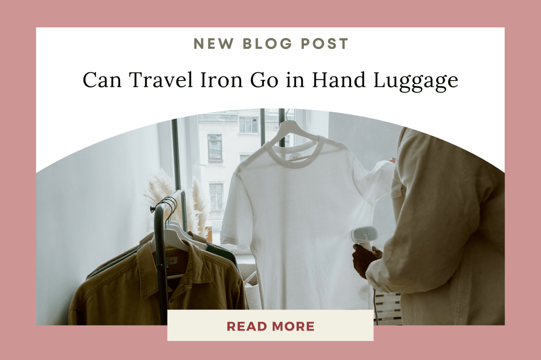 Can a Travel Iron Go in Hand Luggage? Everything You Need to Know - Eunoia Selects