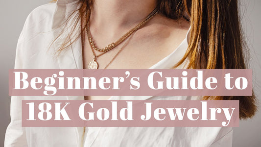 Comprehensive Guide for 18K Gold Jewelry - Eunoia Selects