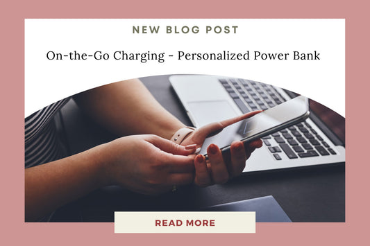 Customized Charging on the Go - Personalized Power Bank - Eunoia Selects