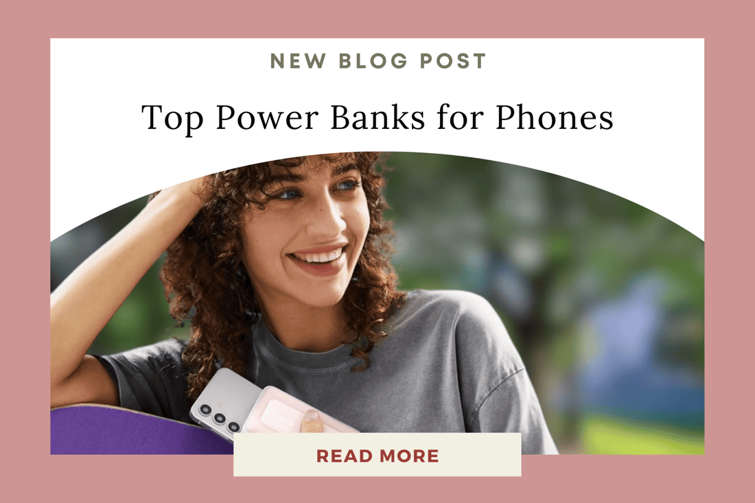 Power Banks for Phones: How to Choose the Best One - Eunoia Selects