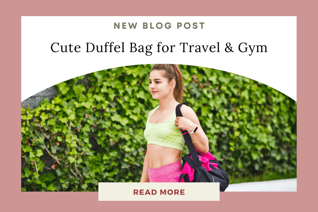 Stylish and Practical: The Cutest Duffel Bag You’ll Ever Need - Eunoia Selects