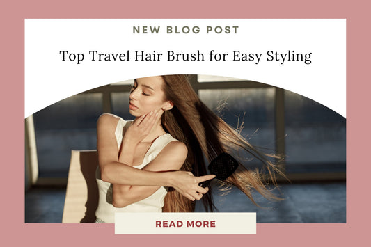 Top Travel Hair Brush for Easy Styling - Eunoia Selects